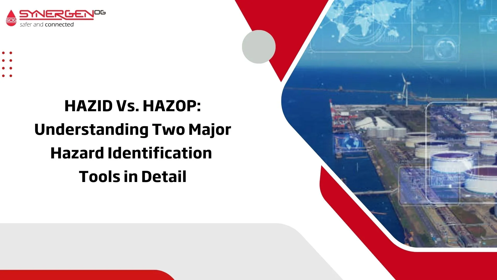 HAZID Vs HAZOP: Understanding 2 major hazard identification tools in detail
