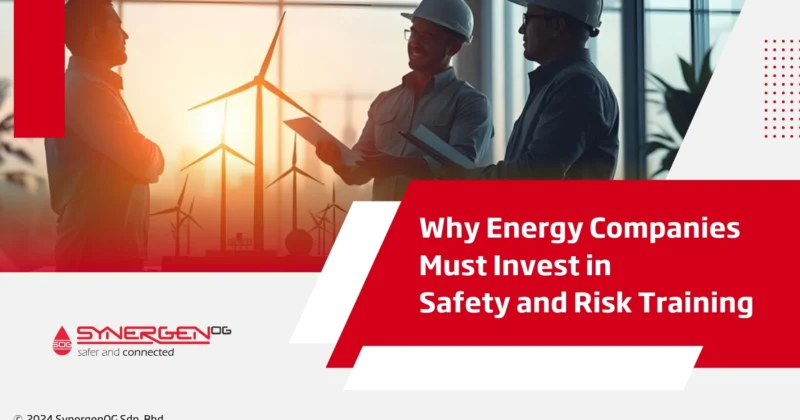 why energy companies must invest in safety and risk training